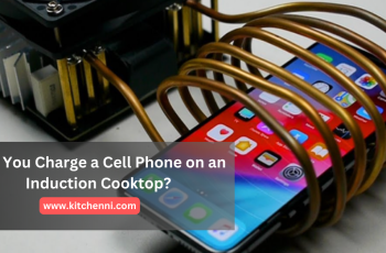 Can You Charge a Cell Phone on an Induction Cooktop?