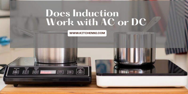 Does Induction Work with AC or DC